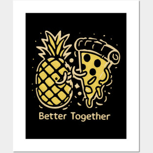 Pineapple on Pizza, Better together Posters and Art